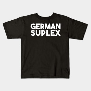 GERMAN SUPLEX~! Kids T-Shirt